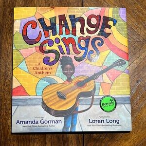 Change Sings: A Children's Anthem by Amanda Gorman